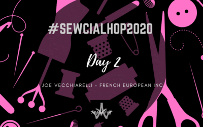 Day 2 #SEWCIALHOP2020 ~ JOE VECCHIARELLI FRENCH EUROPEAN INC.